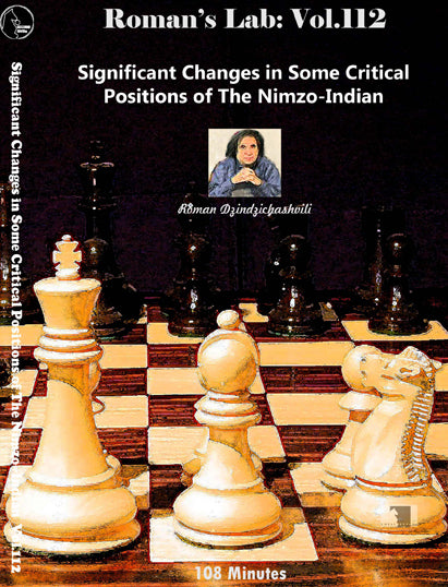 Roman's Lab Vol 112: Significant Changes in some Critical Positions in the Nimzo- Indian Defence