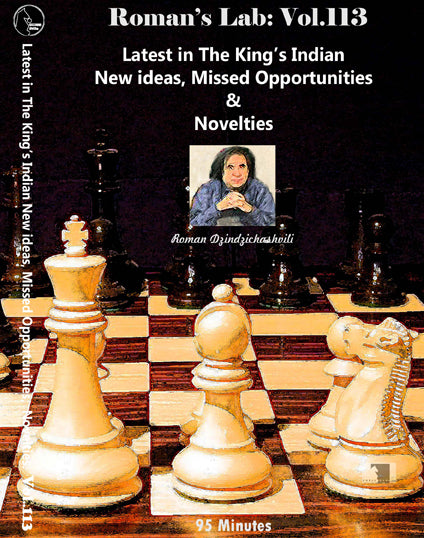 Roman's Lab Vol 113: Latest in the King's Indian Defence New Idieas, Missed Opportunities, & Novelities