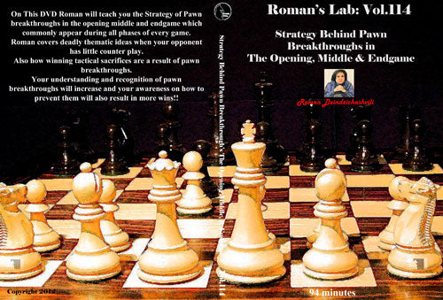 Roman's Lab Vol 114: Strategy Behind Pawn Breakthroughs in the Opening , Middle & Endgame