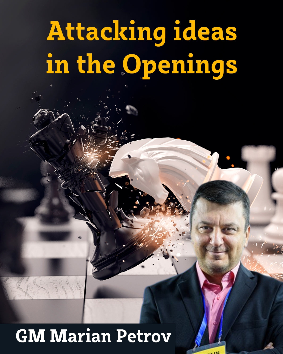 Attacking Ideas in the Openings by GM Petrov