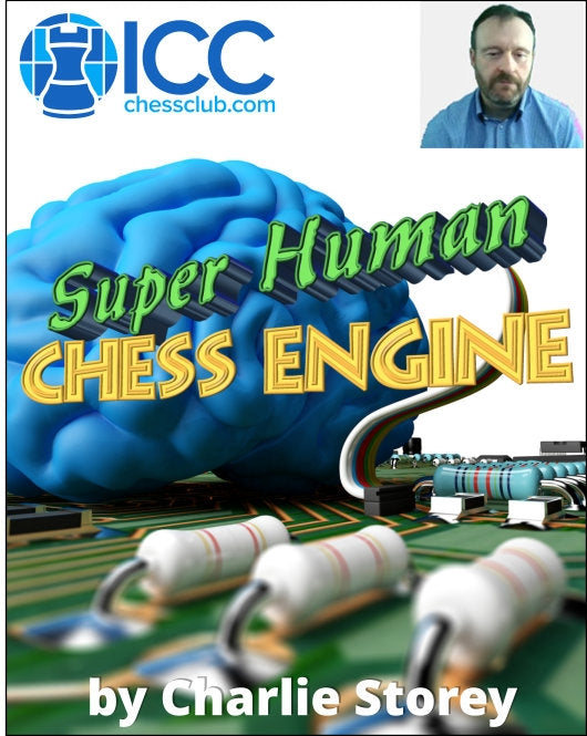 SUPER HUMAN CHESS ENGINE - by Charlie Storey