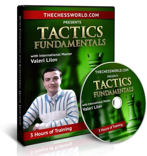 Tactics Fundamentals IM Valeri Lilov