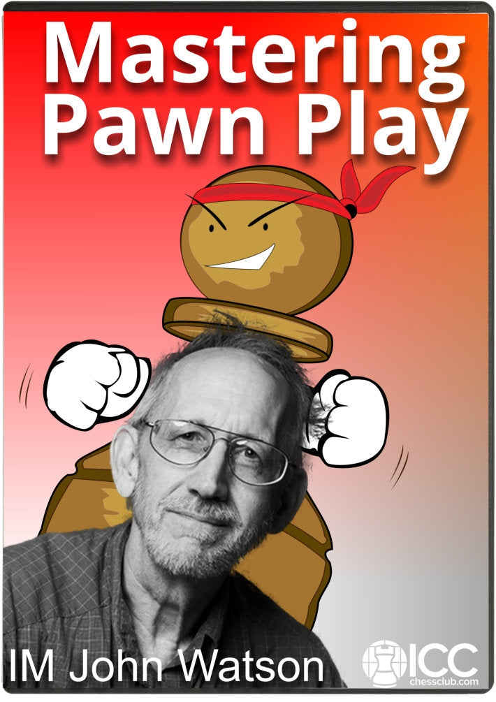 Mastering Pawn Play by IM John Watson!